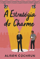 Capa de A estratégia do charme - Alison Cochrun