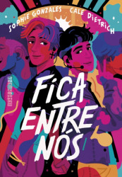 Capa de Fica entre nós - Sophie Gonzales & Cale Dietrich