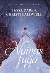 Capa de Noivas em fuga - Tessa Dare & Christi Caldwell