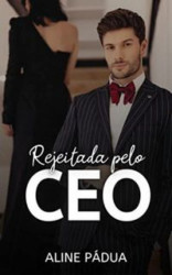 Capa de Rejeitada pelo CEO - Aline Pádua