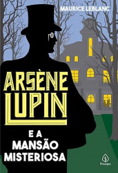 Capa de Arsène Lupin e a mansão misteriosa - Maurice Leblanc