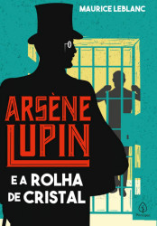 Capa de Arsène Lupin e a Rolha de Cristal - Maurice Lebranc