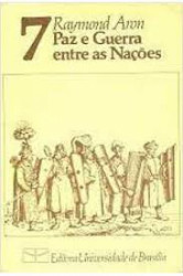 Capa de Paz e Guerra Entre as Nações - Raymond Aron