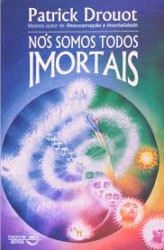 Capa de Nós Somos Todos Imortais - Patrick Drout