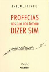 Capa de Profecias aos que não temem dizer sim - Trigueirinho