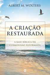 Capa de A criação restaurada - Albert M. Wolters