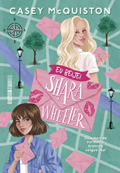Capa de Eu beijei Shara Wheeler - Casey McQuiston