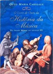 Capa de O Livro de Ouro da História da Música - Otto Maria Carpeux