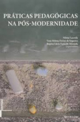 Capa de Práticas Pedagógicas na Pós-Modernidade - Nilma Lacerda, Vara Helena Ferras de Siqueira, Regina Lúcia Faria de Miranda