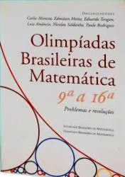 Capa de Olimpíadas Brasileiras de Matemática 9ª a 16ª - Carlos Gustavo Moreira, Edmilson Motta, Eduardo Tengan, Luiz Amâncio, Nicolau Saldanha, Paulo Rodrigues