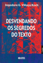 Capa de Desvendando os Segredos do Texto - Ingedore G. Villança Koch