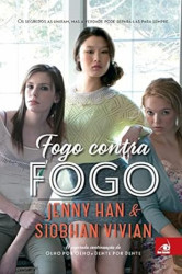 Capa de Fogo contra fogo - Jenny Han; Siobhan Vivian