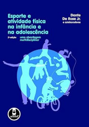 Capa de Esporte e atividade física na infância e na adolescência - Dante de Rose Jr