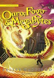 Capa de Ouro, fogo & megabytes - Felipe Castilho