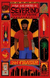 Capa de A vida e as mortes de Severino Olho de Dendê - Ian Fraser