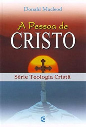 Capa de A pessoa de Cristo - Donald Macleod
