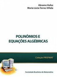 Capa de Polinômios e Equações Algébricas - Abramo Hefez, Maria Lúcia Torres Villela