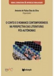 Capa de O Conto e o Romance Contemporâneos na Perspectiva das Literaturas Pós-Autônomas - Antonio de Pádua Dias da Silva