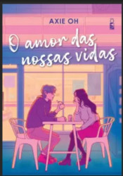Capa de O amor de nossas vidas - Axie Oh