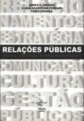 Capa de Relações Públicas - James E. Grunig; Maria Aparecida Ferrari; Fábio França