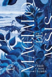 Capa de A cidade e seus pecados - Machado de Assis; Bruno Dorigatti (Org.); Christiano Menezes (Org.)