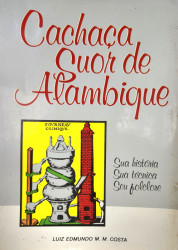 Capa de Cachaça, suor de alambique - Luiz Fernando Motta Marques da Costa