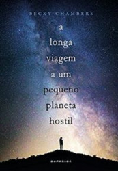 Capa de A longa viagem a um pequeno planeta hostil - Becky Chamber