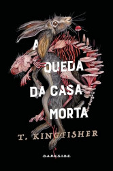 Capa de A queda da casa morta - T. Kingfisher