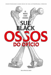 Capa de Ossos do ofício - Sue Black