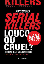 Capa de Serial Killers: louco ou cruel? - Ilana Casoy
