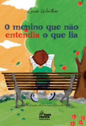 Capa de O menino que não entendia o que lia - Lúcia Winther