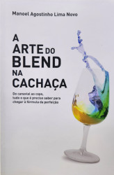 Capa de A arte do blend na cachaça - Manoel Agostinho Lima Novo