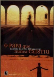 Capa de O papa que nunca existiu - António Andrade Alburquerque
