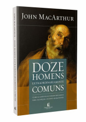 Capa de Doze Homens Extraordinariamente Comuns - Repack - John MacArthur