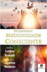 Capa de Estudando a mediunidade consciente - Izoldino Resende