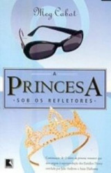 Capa de A princesa sob os refletores - Meg Cabot