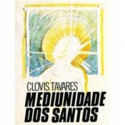 Capa de Mediunidade dos santos - Clovis Tavares