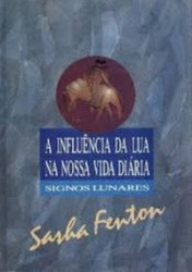 Capa de A influência da lua na nossa vida - Sasha Fenton