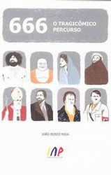 Capa de 666 : o tragicômico percurso - João Bosco Maia