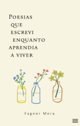 Capa de Poesias que escrevi enquanto aprendia a viver - Fagner Mera