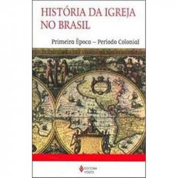 Capa de História da igreja no brasil - Eduardo Hornaert; Riolando Azzi; Klaus van der Grijp; Benno Brod