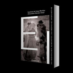 Capa de Migrações - Ismênia de Lima Martins; Alexandre Hecker (orgs,)