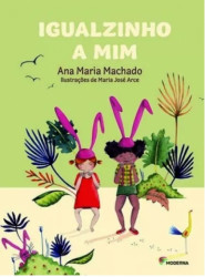Capa de Igualzinho a mim - Ana Maria Machado
