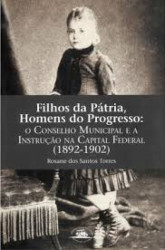 Capa de Filhos da pátria, homens do progresso: - Rosane dos Santos Torres