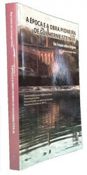 Capa de A época e a obra de Guilherme Stein Jr. - Ruy Carlos de Camargo Vieira