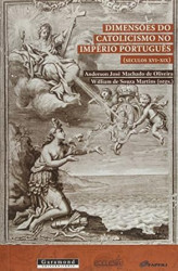 Capa de Dimensões do catolicismo no império português - Anderson José Machado de Oliveira; William de Souza Martins (orgs.)