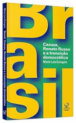 Capa de Cazuza, Renato Russo e a transição democrática - Mario Luis Grangeia