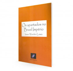 Capa de Os apartados no brasil império - Isaac Warden Lewis