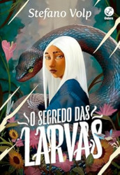 Capa de O segredo das larvas - Stefano Volp