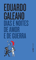 Capa de Dias e noites de amor e de guerra - Eduardo Galeano